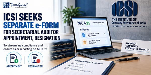 ICSI Seeks Separate e-Form for Secretarial Auditor Appointment, Resignation