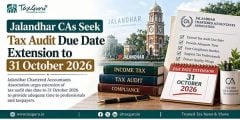 Jalandhar CAs Seek Tax Audit Due Date Extension to 31 October 2026