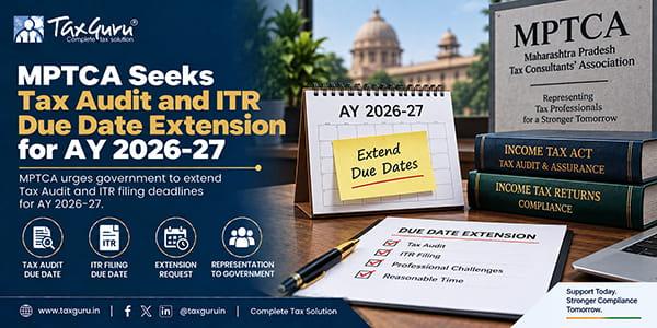 MPTCA Seeks Tax Audit and ITR Due Date Extension for AY 2026-27