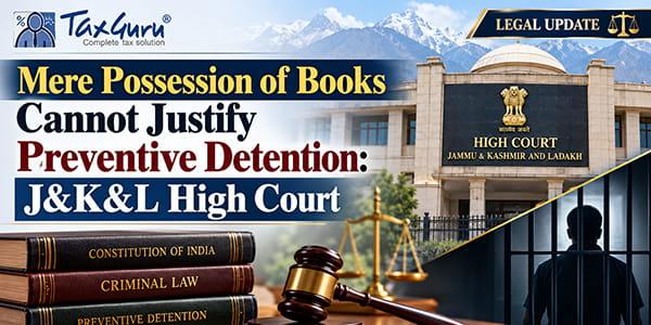 Mere Possession of Books Cannot Justify Preventive Detention: J&K&L High Court