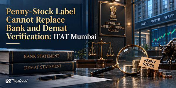 Penny-Stock Label Cannot Replace Bank and Demat Verification: ITAT Mumbai