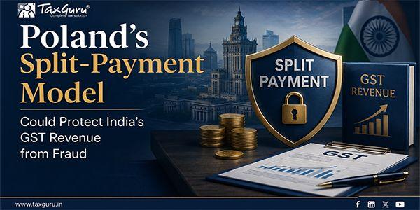 Poland’s Split-Payment Model Could Protect India’s GST Revenue from Fraud