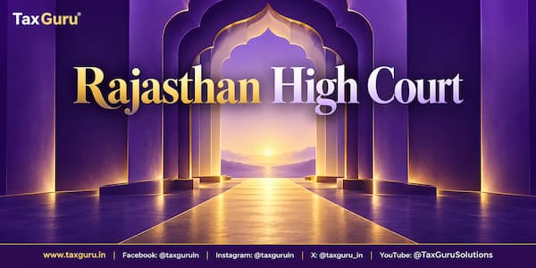 CBDT Cannot Add 31 January Eligibility Condition to Settlement Applications: Rajasthan HC