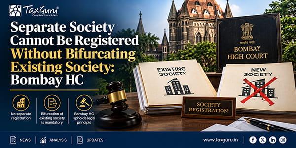 Separate Society Cannot Be Registered Without Bifurcating Existing Society: Bombay HC