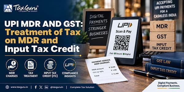 UPI MDR and GST: Treatment of Tax on MDR and Input Tax Credit