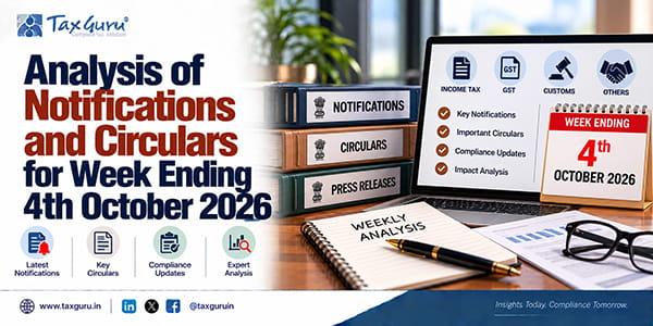 Analysis of Notifications and Circulars for Week Ending 4th October 2026