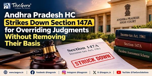 Andhra Pradesh HC Strikes Down Section 147A for Overriding Judgments Without Removing Their Basis