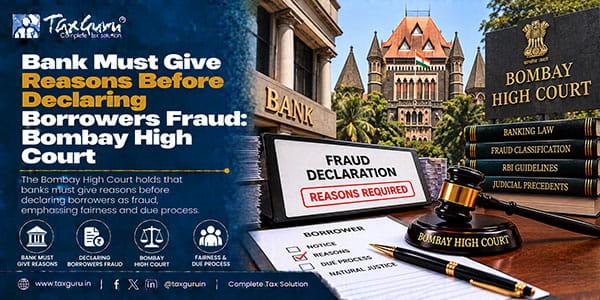 Bank Must Give Reasons Before Declaring Borrowers Fraud: Bombay High Court