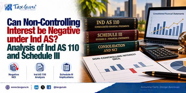 Can Non-Controlling Interest be negative under Ind AS? Analysis of Ind AS 110 and Schedule III