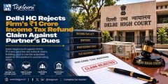 Delhi HC Rejects Firm’s ₹1 Crore Income Tax Refund Claim Against Partner’s Dues