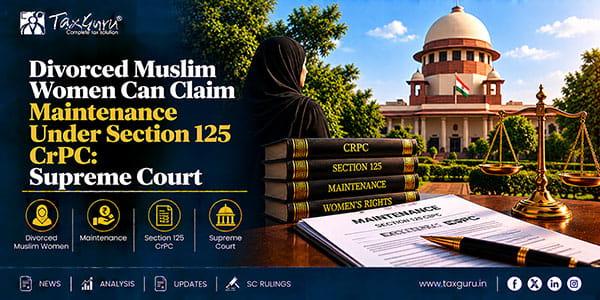 Divorced Muslim Women Can Claim Maintenance Under Section 125 CrPC: Supreme Court