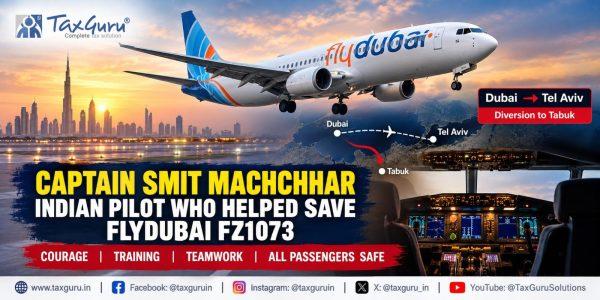 Captain Smit Machchhar: Indian Pilot Who Helped Save Flydubai FZ1073