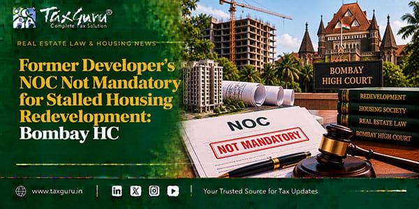 Former Developer’s NOC Not Mandatory for Stalled Housing Redevelopment: Bombay HC