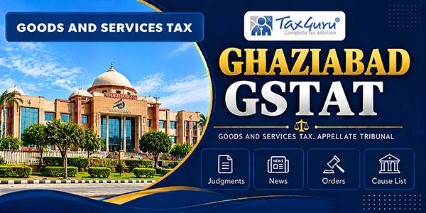 Departmental Appeal Below ₹20 Lakh Dismissed Without Proven Exception: GSTAT Ghaziabad