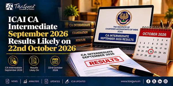 ICAI CA Intermediate September 2026 Results Likely on 22nd October 2026