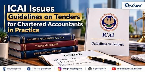 ICAI Issues Guidelines on Tenders for Chartered Accountants in Practice