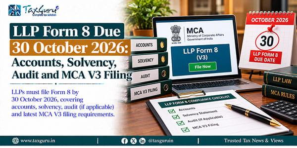 LLP Form 8 Due 30 October 2026: Accounts, Solvency, Audit and MCA V3 Filing