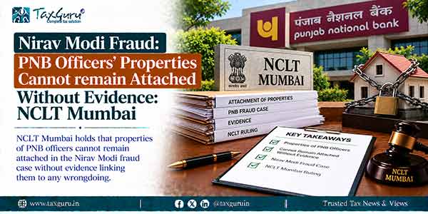 Nirav Modi Fraud: PNB Officers’ Properties Cannot remain Attached Without Evidence: NCLT Mumbai