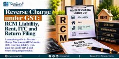 Reverse Charge under GST: RCM Liability, Rent, ITC and Return Filing