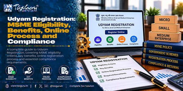 Udyam Registration: MSME Eligibility, Benefits, Online Process and Compliance