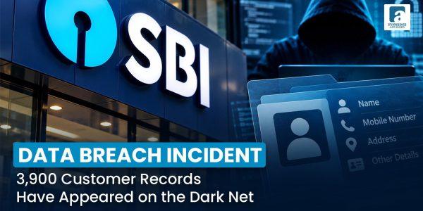 SBI Data Breach Incident: About 3,900 Customer Records Have Appeared on the Dark Net