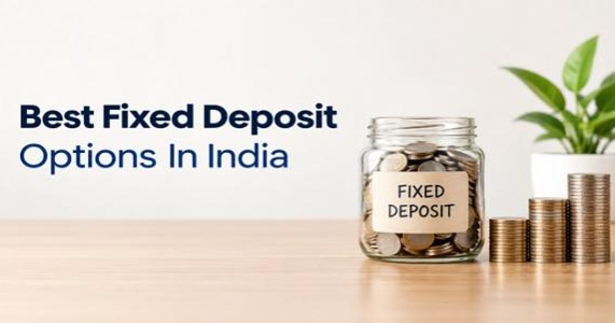 Best Fixed Deposit Options in India for 2026 | Compare FDs