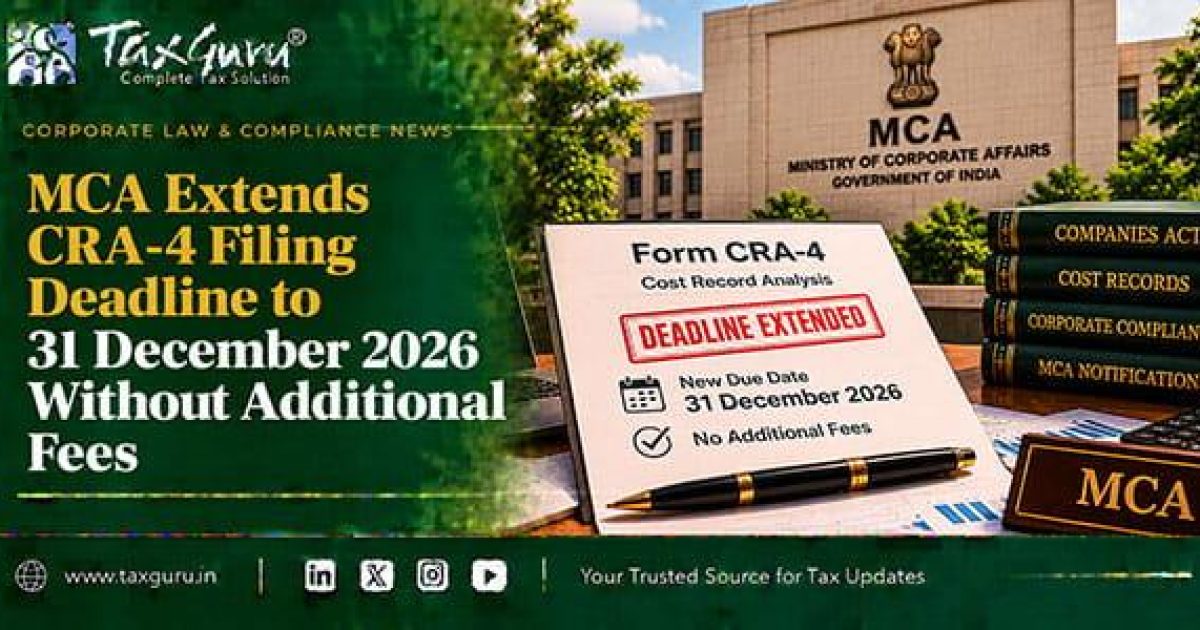 MCA Extends CRA-4 Filing Deadline to 31 December 2026 Without ...